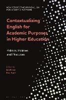 Contextualizing English for Academic Purposes in Higher Education: Politics, Policies and Practices