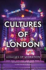 Cultures of London: Legacies of Migration