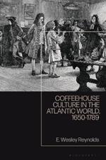 Coffeehouse Culture in the Atlantic World, 1650-1789