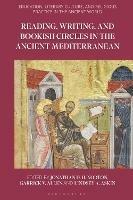 Reading, Writing, and Bookish Circles in the Ancient Mediterranean