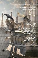 Memory and Medievalism in George RR Martin and Game of Thrones: The Keeper of All Our Memories