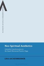 Neo-Spiritual Aesthetics: Embodied Transformation in the Israeli Movement Practice Gaga