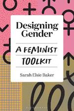 Designing Gender: A Feminist Toolkit