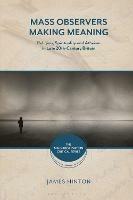 Mass Observers Making Meaning: Religion, Spirituality and Atheism in Late 20th-Century Britain