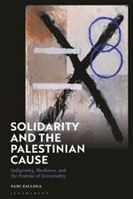 Solidarity and the Palestinian Cause: Indigeneity, Blackness, and the Promise of Universality