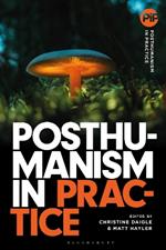 Posthumanism in Practice