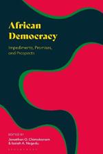 African Democracy: Impediments, Promises, and Prospects