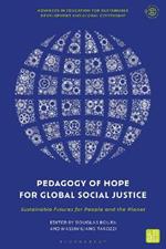 Pedagogy of Hope for Global Social Justice: Sustainable Futures for People and the Planet