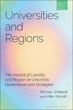 Universities and Regions: The Impact of Locality and Region on University Governance and Strategies