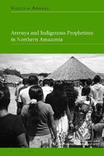 Areruya and Indigenous Prophetism in Northern Amazonia