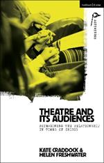 Theatre and its Audiences: Reimagining the Relationship in Times of Crisis