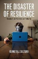 The Disaster of Resilience: Education, Digital Privatization, and Profiteering