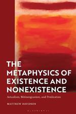The Metaphysics of Existence and Nonexistence: Actualism, Meinongianism, and Predication