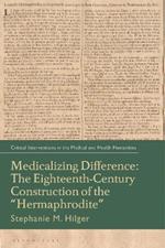 Medicalizing Difference: The Eighteenth-Century Construction of the 