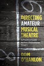 Directing Amateur Musical Theatre: A Practical Guide for Non-Professional Theatre