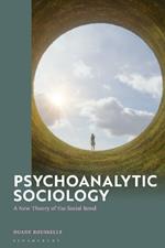 Psychoanalytic Sociology: A New Theory of the Social Bond