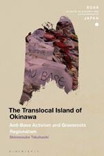 The Translocal Island of Okinawa: Anti-Base Activism and Grassroots Regionalism