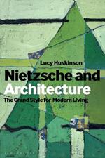 Nietzsche and Architecture: The Grand Style for Modern Living