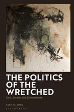 The Politics of the Wretched: Race, Reason, and Ressentiment