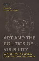 Art and the Politics of Visibility: Contesting the Global, Local and the In-Between