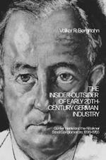 The Insider-Outsider of Early 20th-Century German Industry: Günter Henle and the Klöckner Steel Conglomerate, 1899–1955