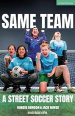 Same Team — A Street Soccer Story