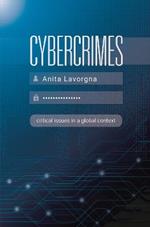 Cybercrimes: Critical Issues in a Global Context