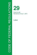 Code of Federal Regulations Title 29, Volume 1, July 1, 2015