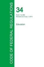 Code of Federal Regulations Title 34, Volume 1, July 1, 2015