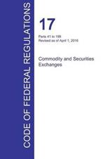 CFR 17, Parts 41 to 199, Commodity and Securities Exchanges, April 01, 2016 (Volume 2 of 4)