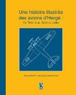 Une histoire illustrée des avions d'Hergé: De Tintin à Jo, Zette et Jocko