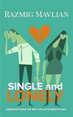 SINGLE and LONELY: Observations On Why Relationships Fail