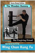 Wing Chun Kung Fu - the Wooden Dummy - Our Forgiving Friend - Hse