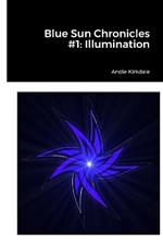 Blue Sun Chronicles #1: Illumination