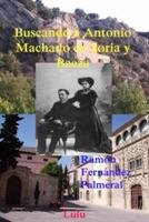 Buscando a Antonio Machado En Soria y Baeza