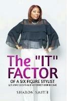 The It Factor of a Six Figure Stylist (Get More Clients and Skyrocket Your Income)