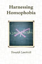 Harnessing Homophobia