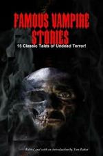 Famous Vampire Stories: 15 Classic Tales of Undead Terror!