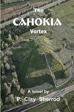 The Cahokia Vortex