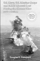 U.S. Navy, U.S. Marine Corps and Mats Aircraft Lost During the Korean War: 2017 Edition