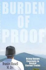 Burden of Proof: Using Known Concepts to Reveal Eternal Truths