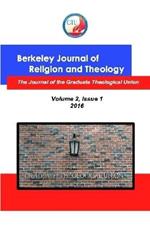 Berkeley Journal of Religion and Theology, Vol. 2, No. 1