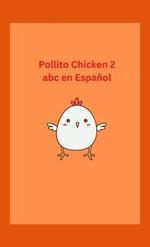 Pollito Chicken 2 abc en Espanol: Spanish/English/Spanish Kids Book