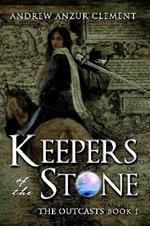 Keepers of the Stone Book 1: The Outcasts