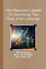 The Musician's Guide to Surviving the Rock Star Lifestyle