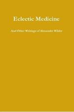 Eclectic Medicine and Other Writings of Alexander Wilder