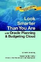 Look Smarter Than You are with Oracle Planning and Budgeting Cloud