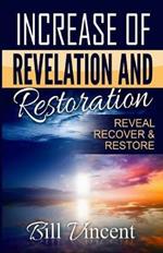 Increase of Revelation and Restoration: Reveal, Recover & Restore