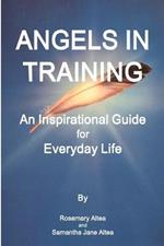 Angels in Training: An Angelic Guide for Life