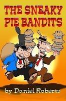 The Sneaky Pie Bandits